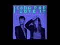 Icona Pop - I Love It (feat. Charli XCX) (Hot Mouth Remix)