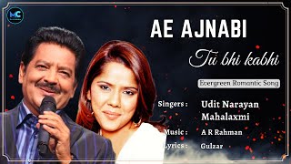 Ae Ajnabi Tu Bhi Kabhi (Lyrics) - Udit Narayan, Mahalakshmi |Shah Rukh Khan| Dil Se| 90's Hindi Song