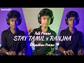 Stay X Ranjha Mashup | Adi Penne X Engadhae Penne Mashup