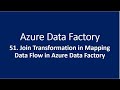 51. JOIN Transformation in Mapping Data Flow in Azure Data Factory