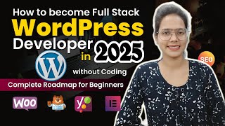 How to Become WordPress Developer in 2025 || WordPress Developer Complete Roadmap for Beginners