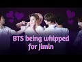 The Jimin Effect | BTS being whipped for Jimin