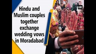 Hindu and Muslim couples together exchange wedding vows in Moradabad