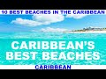 10 BEST BEACHES IN THE CARIBBEAN