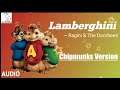 lamberghini song ~ ragini ft the dooreen in chipmunks version