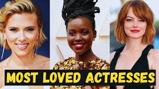 15 Most LOVED ACTRESSES in the world of All Time.