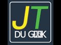 Jt Du Geek express sur Youtube par Le JTGEEK