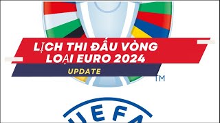 Lịch Thi Đấu Vòng Loại EURO 2024(Giải vô địch bóng đá châu Âu 2024) BLV: XAVI