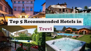 Top 5 Recommended Hotels In Trevi | Best Hotels In Trevi