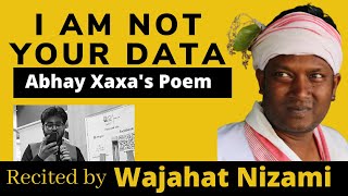 I am not your data: Abhay Xaxa’s poem is recited by Wajahat Nizami