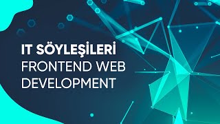 IT Söyleşileri | Frontend Web Development