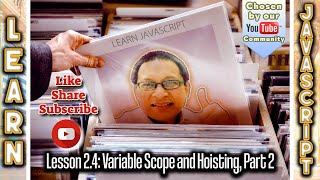 Learn JavaScript: Variable Scope and Hoisting Lesson 2.4 Part 2