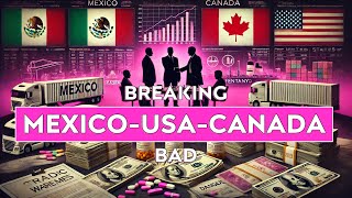 Are the USA, Mexico, \u0026 Canada Breaking Bad...?