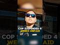 COP SUSPENDED 4 WEEKS UNPAID
