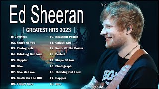 Ed Sheeran Greatest Hits Full Album - Ed Sheeran Best Songs Playlist 2023 | Ed Sheeran Hit Songs