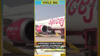 Ahmedabad-Dubai flight diverted to Karachi | World DNA Shorts