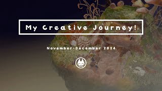 My Creative Journey in November-December 2024