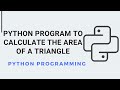 How to Calculate the Area of a Triangle with python