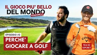 #2-PERCHE' GIOCARE A GOLF | Il gioco più bello del mondo