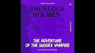 Sherlock Holmes: The Original | The Adventure of the Sussex Vampire (Full Thriller Audiobook)