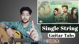 Bedardi Se Pyar Ka | Jubin Noutiyal | Single String Guitar Tabs |Guitar Lesson By Acoustic Awadh Boy