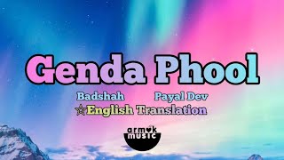 Genda Phool | Badshah🎙/ payal Dev (English translation/Lyrics)