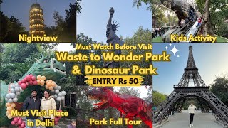 Waste to wonder park in Delhi | Dinosaur Park Delhi | Delhi theme park | Tourist Attractions |