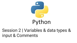 session 2 | Variables & data types & input & Comments