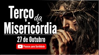 Terço da Misericórdia | Clame pela Misericórdia Divina | 27 de Outubro | Passos para Santidade