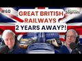 Great British Railways: Will it really take 2 years to create? & Northern performance plan | Ep 60