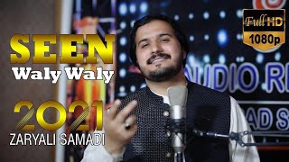 New Pashto Song 2021 ( Seen waly waly ) by Zaryali Samadi