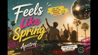 Feels Like Spring - Apostrof (Summer Pop)