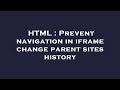 HTML : Prevent navigation in iframe change parent sites history