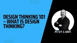 Design Thinking 101 – What is design thinking?