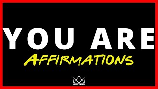 🔴 YOU ARE Affirmations For Wealth, Money, Happiness & Success (WORKS FAST!)