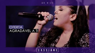 Cassiane | Oferta Agradável a Ti (Ao Vivo)
