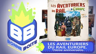 La Bonne Boîte - LES AVENTURIERS DU RAIL EUROPE - 15ème anniversaire.