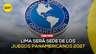 🔴 Lima es elegida sede de los Juegos Panamericanos 2027
