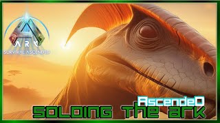 How to Tame a Dinosaur! Soloing the Ark Ascended EP2