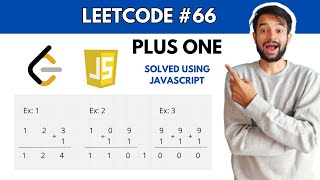 Plus One | Leetcode problem #66 | Solved using #javascript | Simplest explanation ever