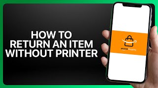 How To Return An Item Without Printer In Amazon Shopping App ! Tutorial