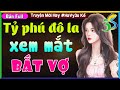 [MỚI & CỰC HAY] #HaVy3s Kể Truyện Đêm Khuya- TỶ PHÚ ĐÔ LA XEM MẮT BẮT VỢ- Cả Xóm Khen Hay