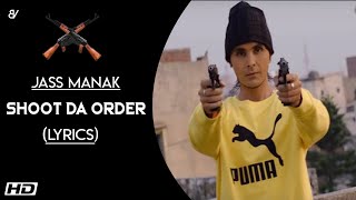 Shoot Da Order (Lyrics) : Jass Manak, Jagpal Sandhu | Jayy Randhawa | Deep Jandu | Shooter