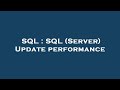 SQL : SQL (Server) Update performance