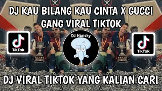 DJ KAU BILANG KAU CINTA X GUCCI GANG  SLOW BASS | VIRAL TIKTOK TERBARU 2024