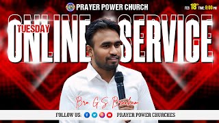 Tuesday Online Service || Bro. G.S. Branham || Prayer Power Church II 18-02-2025