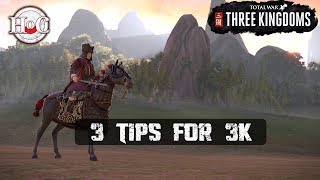 3 TIPS FOR 3K - Total War: Three Kingdoms