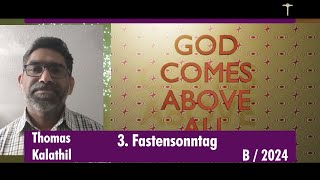 3. Fastensonntag B, Predigt, Thomas Kalathil, (Hauskirche 2024)