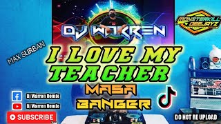 I Love My Teacher |Max Surban| Masa Banger (DjWarren Remix)