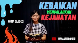 KEBAIKAN MENGALAHKAN KEJAHATAN || MAKANAN ROHANI